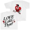 Hulvey Store Merch Love Like That T-Shirt