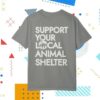 Humane Society Logo Store Merch Support Your Local Animal Shelter T-Shirt