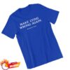 Meidastouch Store Merch Make Lying Wrong Again Tee