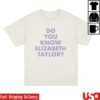 Elizabeth Taylor Store Merch Do You Know Elizabeth Taylor Shirt