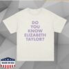 Elizabeth Taylor Store Merch Do You Know Elizabeth Taylor T-Shirt