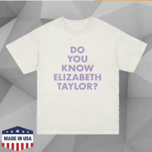 Elizabeth Taylor Store Merch Do You Know Elizabeth Taylor T-Shirt