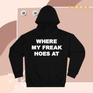 Freak The World Store Merch Freak Hoes Hoodie Black