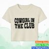 Two Friends Store Merch Cowgirl In The Club Shirt