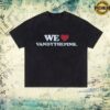 Vandythepink Store Merch We Love Vtp Shirt