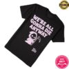 Xplr Store Merch We're All Gonna Die Tee