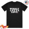Bs General Store Merch Whole Lotta Love T-Shirt