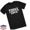 Bs General Store Merch Whole Lotta Love T-Shirt