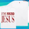 Martin Smith Store Merch I Found Jesus Tee