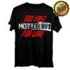 Motley Crue Store Merch 45Th Anniversary Too Fast For Love Tee
