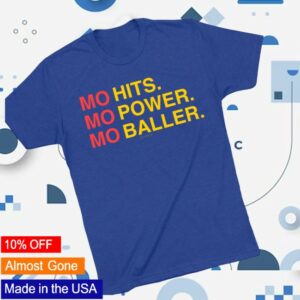 Obvious Shirts Store Merch Mo Hits. Mo Power. Mo Baller. Shirt