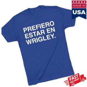 Obvious Shirts Store Merch Prefiero Estar En Wrigley Shirt