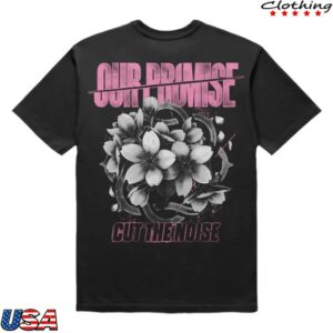 Our Promise Store Merch Cut The Noise T-Shirt