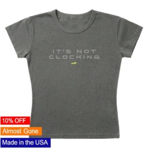 Skylrk Store Merch It's Not Clocking Baby Tee