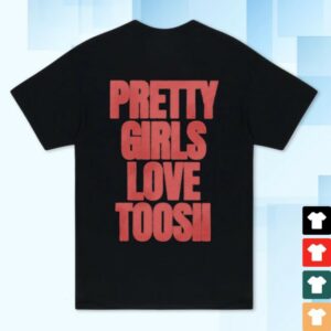 Toosii Shop Store Merch Pretty Girls Tee