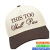 Wethebelievers Clothing Store Merch This Too Shall Pass 5 Panel Embroidered Hat