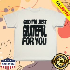 Elevation Church Store Merch God I'm Just Grateful Shirt