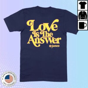James Store Merch Love Is The Answer Shirt Navy