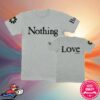 James Store Merch Nothing But Love Shirt Sport Grey