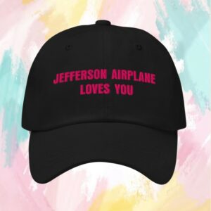 Jefferson Airplane Store Merch Jefferson Airplane Loves You Dad Hat