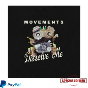 Movements Store Merch Dissolve Me Movie Shirt