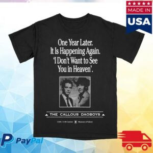 The Callous Daoboys Store Merch One Year Later Shirt
