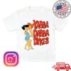 Tv Dad Store Merch Yabba Dabba Shirt