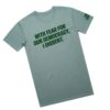Crooked Store Merch With Fear I Dissent T-Shirt - Green