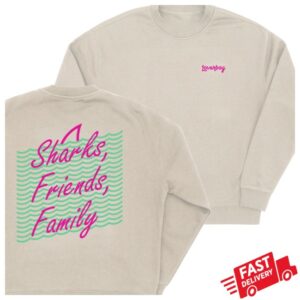 Drink Loverboy Store Merch Sharks, Friends, Family Crew
