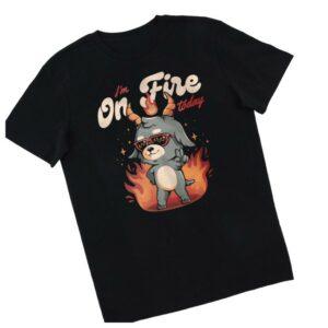 Grafitee Store Merch T-Shirt I'm On Fire Today
