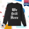 Los Angeles Confidential Store Merch We Still Here Heavy LS Shirt