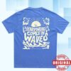Happiness Project Store Merch Happiness Comes In Waves Shirt