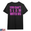 Scattered Limbs Store Merch You Can't Slam With Us T-Shirt 1 Scattered Limbs Store Merch You Can't Slam With Us T-Shirt