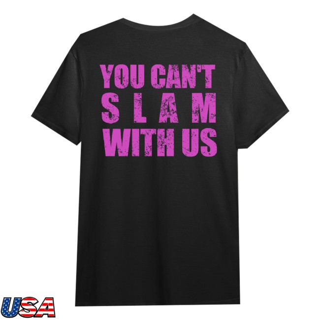 Scattered Limbs Store Merch You Can't Slam With Us T-Shirt 4 Scattered Limbs Store Merch You Can't Slam With Us T-Shirt
