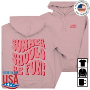 Drink Loverboy Store Merch Summer Should Be Fun Hoodie - Dusty Rose