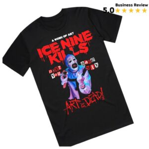 Ice Nine Kills Store Merch Don't You Dare Say Art Is Dead Tee