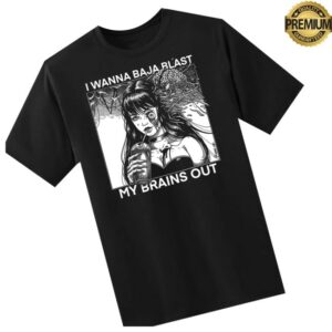 Punk With A Camera Store Merch I Want To Baja Blast My Brains Out - Spade Shirt