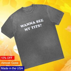 Ransom Store Merch Wanna See My Tits Tee