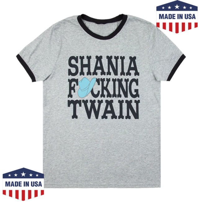Shania Twain Store Merch Shania Fucking Twain Tee 5 Shania Twain Store Merch Shania Fucking Twain Tee